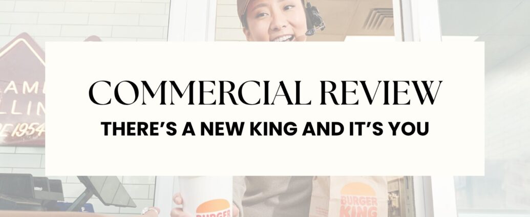 Burger King There's a New King and It's You commercial review